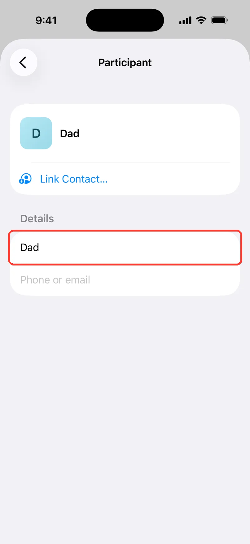 The Participant screen for Dad with a name box and a Phone or email box